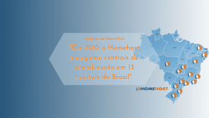 "Em 2010 a Homehost inaugurou centrais de atendimento em 13 capitais do Brasil"