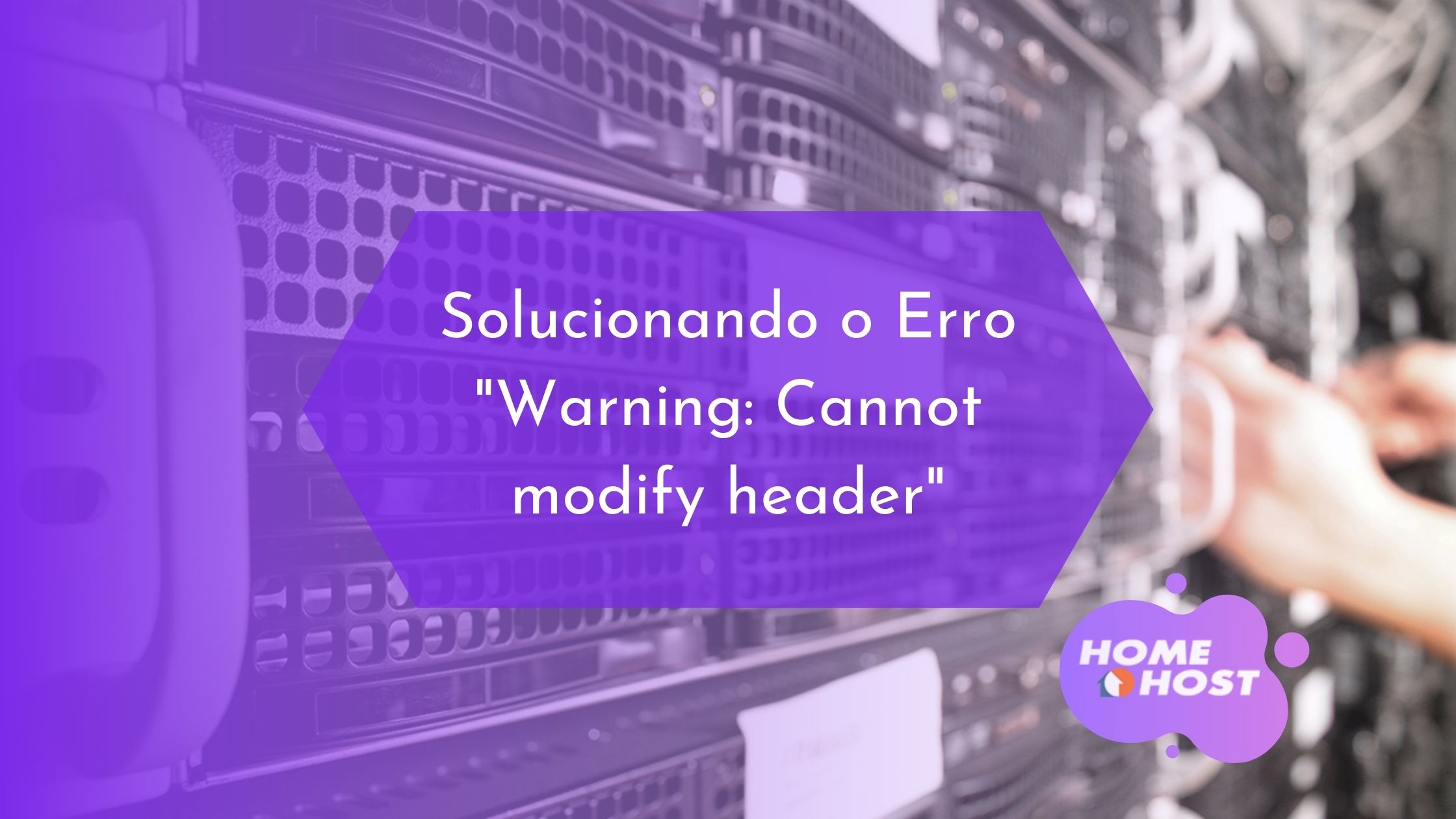 Solucionando o Erro "Warning Cannot modify header" no Servidor, Aplicação Web ou Wordpress