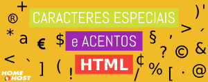 Caracteres Especiais e Acentos HTML