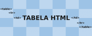 Tabela HTML: Tudo que você precisa saber