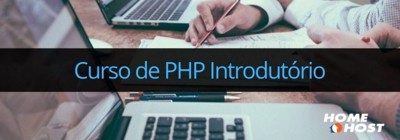 Curso de PHP Introdutório: inicie seus estudos em PHP