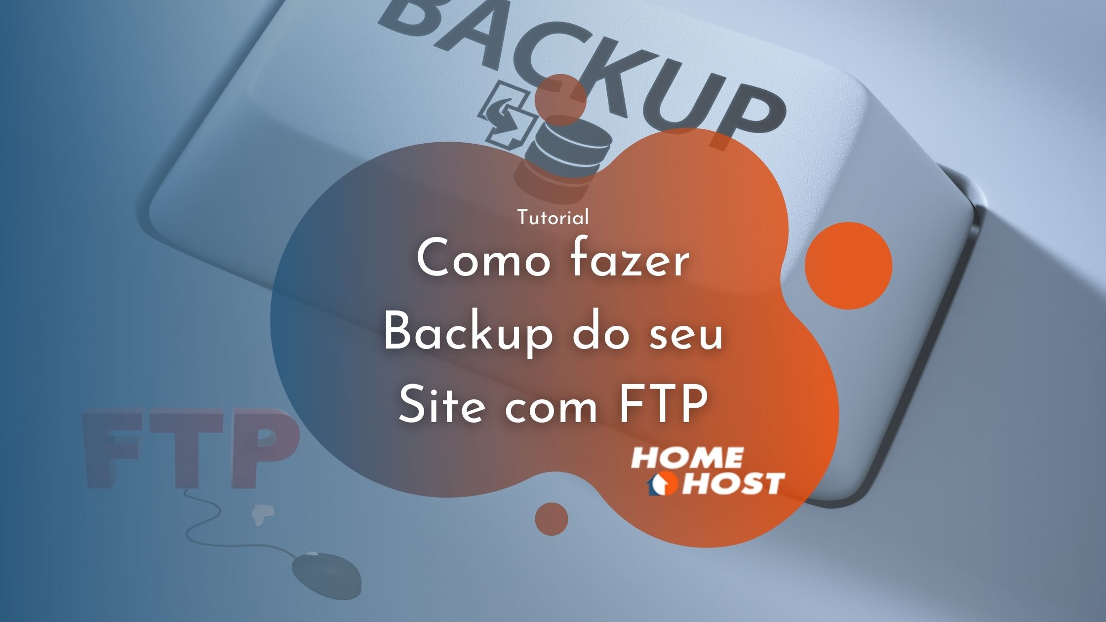 Como fazer Backup do seu Site com FTP - Tutorial completo da HomeHost