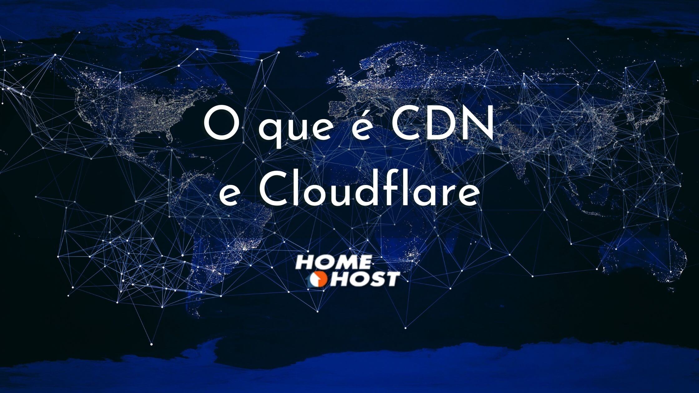 Capa do Artigo: O que é CDN e Cloudflare - HomeHost