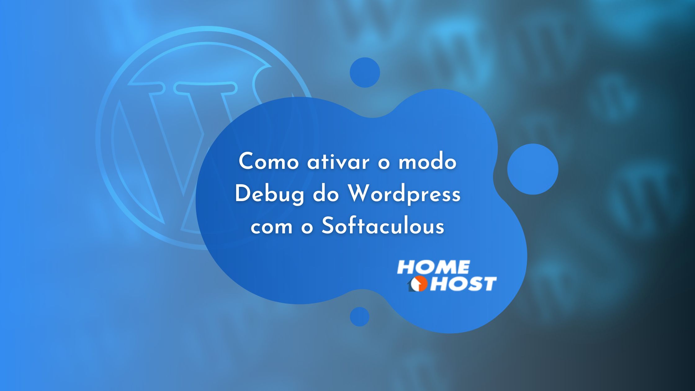 Como ativar o modo Debug do Wordpress com o Softaculous - Tutorial homehost.com.br