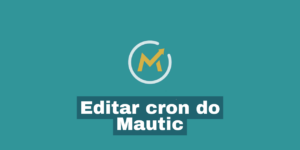 Editar cron Mautic: como fazer em poucos passos