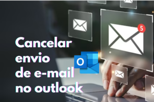 cancelar envio de email no outlook