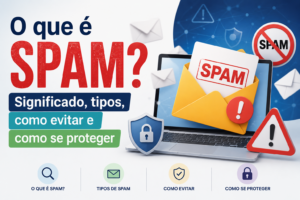 O que é SPAM? Significado, tipos, como evitar e como se proteger